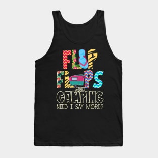 Flip Flops And Camping Need I Say More Tank Top